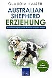 Australian Shepherd Erziehung: Hundeerziehung für Deinen Australian Shepherd Welpen